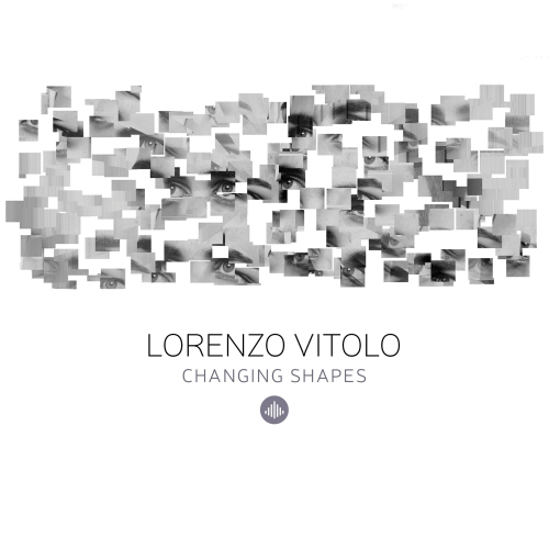 VITOLO, LORENZO - CHANGING SHAPESVITOLO, LORENZO - CHANGING SHAPES.jpg